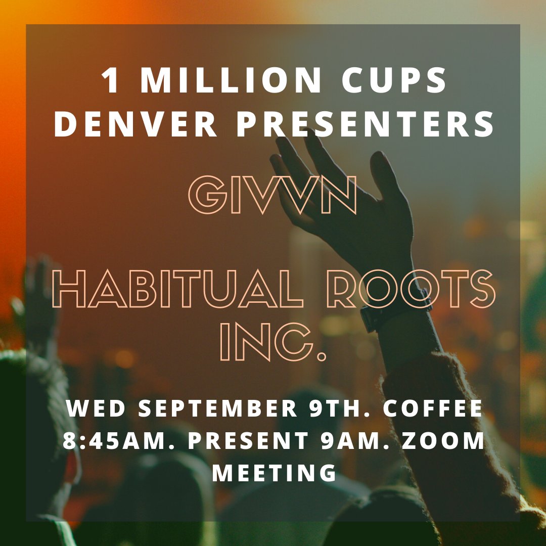 This Wednesday we will hear from GIVVN and Habitual Roots!

Meeting starts at 8:45 AM with presentations starting at 9:00.
 
More Info: 1millioncups.com/denver

#weeklyresources #onlineentrepreneur #denvermakers #startupdigital #denverstartup