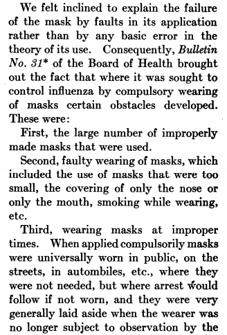 9 Kellogg actually noted that it wasn't the masks that didn't work, but might have been because of other issues.1. Improperly made masks.2. Improperly worn masks.3. People would wear them when they could get in trouble but not otherwise.