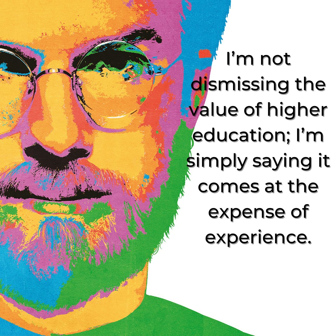 4. Life Experiences can’t beat Formal Education -  Experiencing failure is much more valuable than  Passing a degree exam  So, you better seek experience