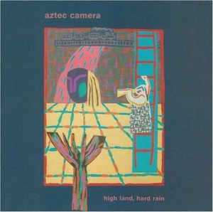 The MD guide to the 30 greatest Scottish post punk albums. In order.Number 10Aztec Camera: High Land Hard Rain