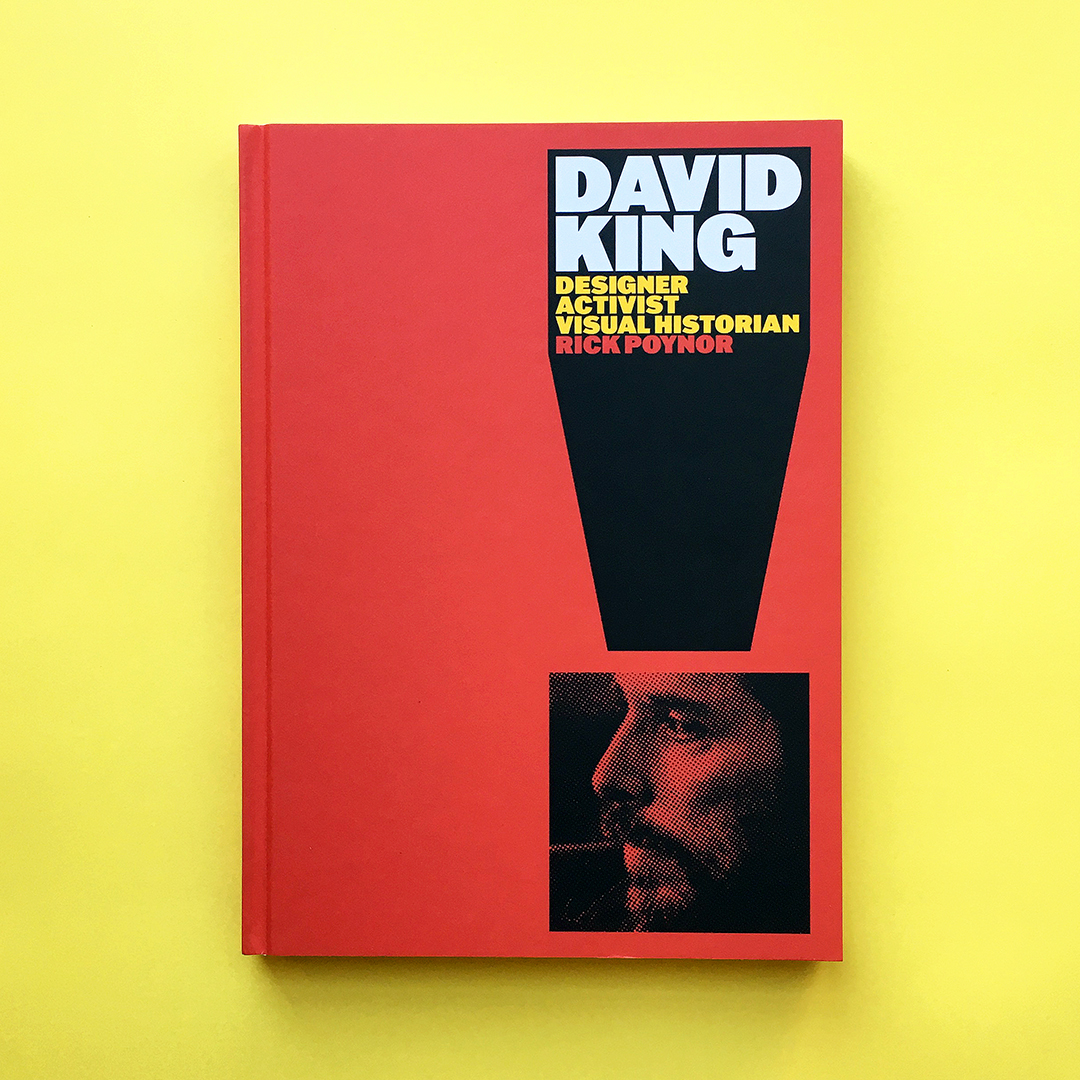 Really enjoyed tonights online <a href="/eyemagazine/">Eye magazine</a> Type Tuesday about the incredible graphic designer, writer, activist and collector David King. I've been looking forward to Rick Poynor's book on King for years and it is finally published today: davidkingdesigner.com