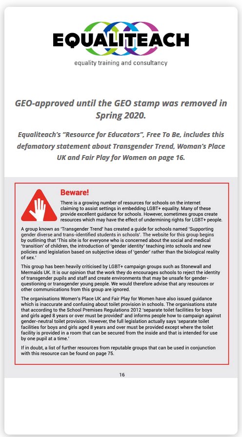 The resource of the following group,  http://equalititeach.co.uk , bore a GEO stamp of approval until spring 2020, when that stamp vanished. It has issued a vile defamatory statement against the resource published by  @Transgendertrd, which we regard as the only sensible resource: