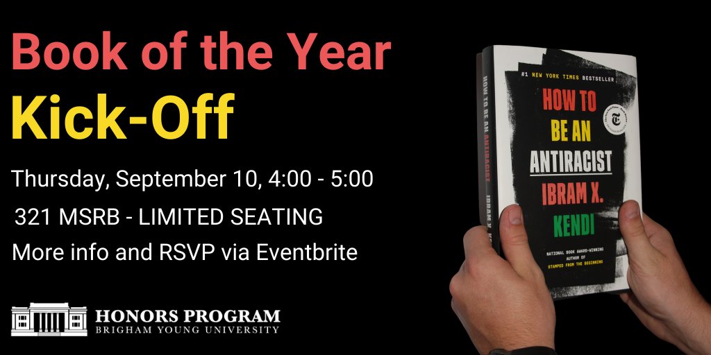 BYUHonorsProg's tweet photo. We are pleased to announced that our Honors Book of the Year is "How To Be An Antiracist", and would like to invite you to participate in our Kick-Off event which will be held this next Thursday, Sept 10. Make sure to RSVP (or join us through zoom) https://t.co/J3UbPobVmO https://t.co/1qqmaU8hbM