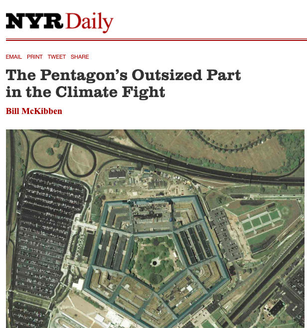 As I noted in my piece, Bill McKibben urged environmentalists to embrace the Pentagon, the worst exporter of violence on Earth, as an ally in the fight against climate change. This is the kind of "green" leadership the billionaire class & non-profit industrial complex creates.