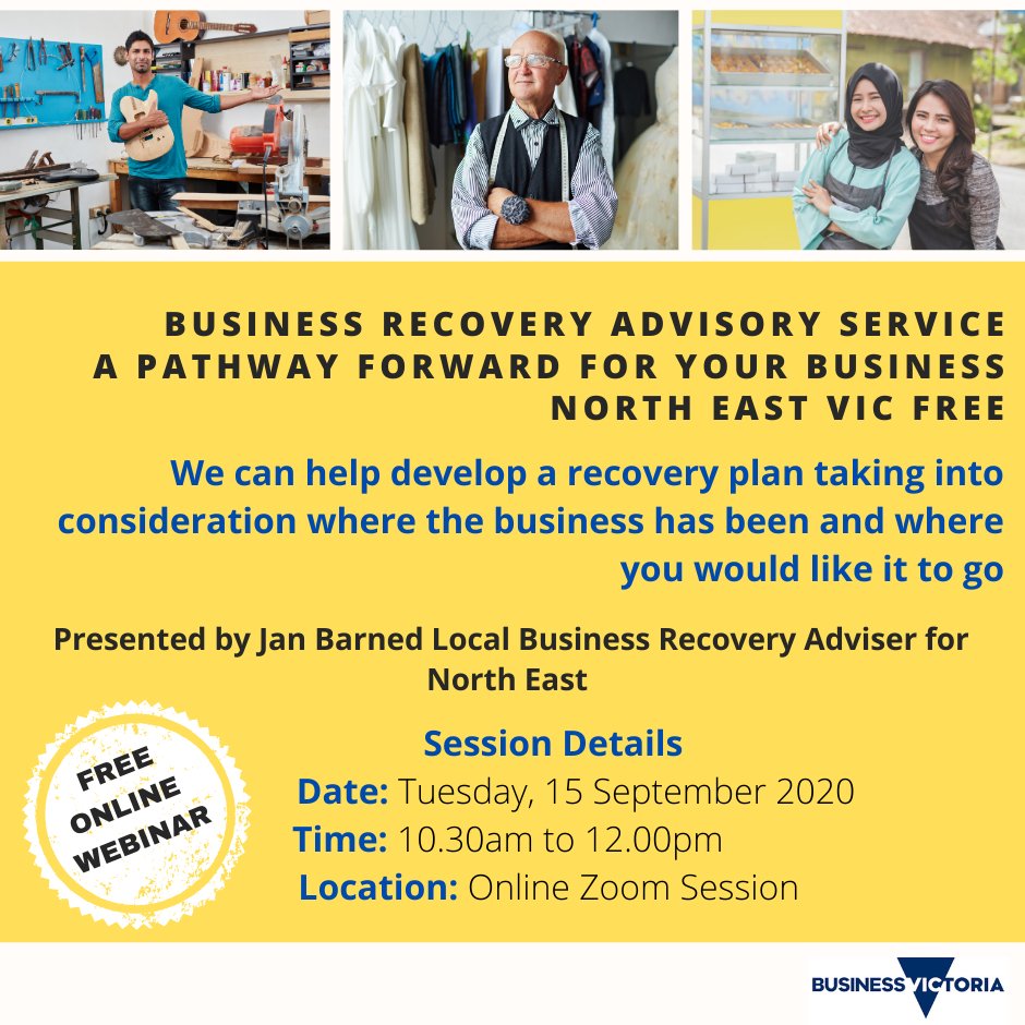 A PATHWAY FORWARD FOR YOUR BUSINESS (free)
15th Sept, 10.30am-12pm 

Small business owners in North East Vic have shown their resilience. This webinar will outline how a Business Recovery Program advisor can help you to develop a recovery plan.

Register: ow.ly/NGCX50BkscF