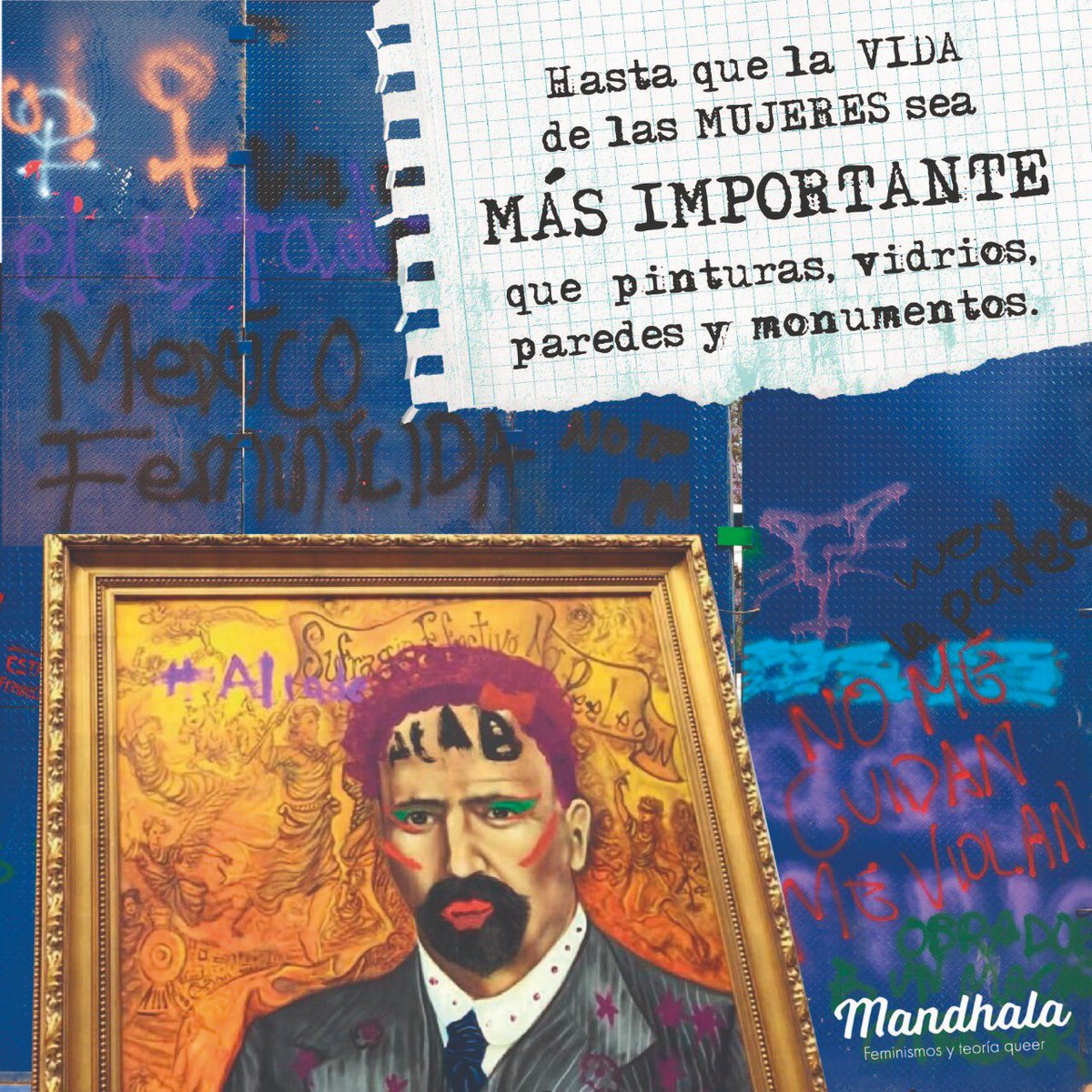 MandhalaMX's tweet photo. Lo indignante no es vandalizar una pintura, sino los 10.5 feminicidios que se cometen a diario en México, la impunidad y la complicidad del Estado. #noperdonamosniolvidamos #feminicidio #méxicofeminicida #niunamenos #niunamás #vivasnosqueremos #patriarcado  #CNDH #impunidad https://t.co/INK7kuxpHp