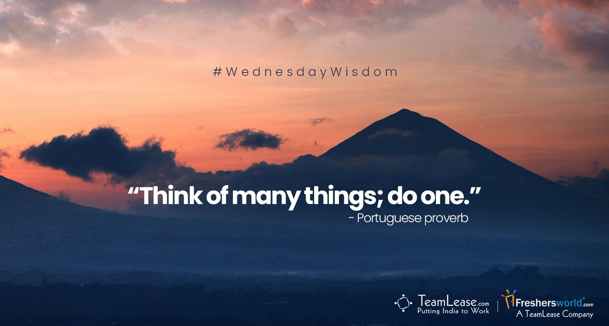 Freshersworld's tweet photo. #WednesdayWisdom
“Think of many things; do one.” – #Portuguese #proverb
#WeekdayWisdom #WiseWords #Wisdom #Wednesday #WednesdayMotivation #WednesdayThoughts #WednesdayVibes #COVID19 #StayHealthy #StayHome #oneatatime #focus #focusedapproach #dobig #Portugal #thinkmany https://t.co/mP3fjvEVIA