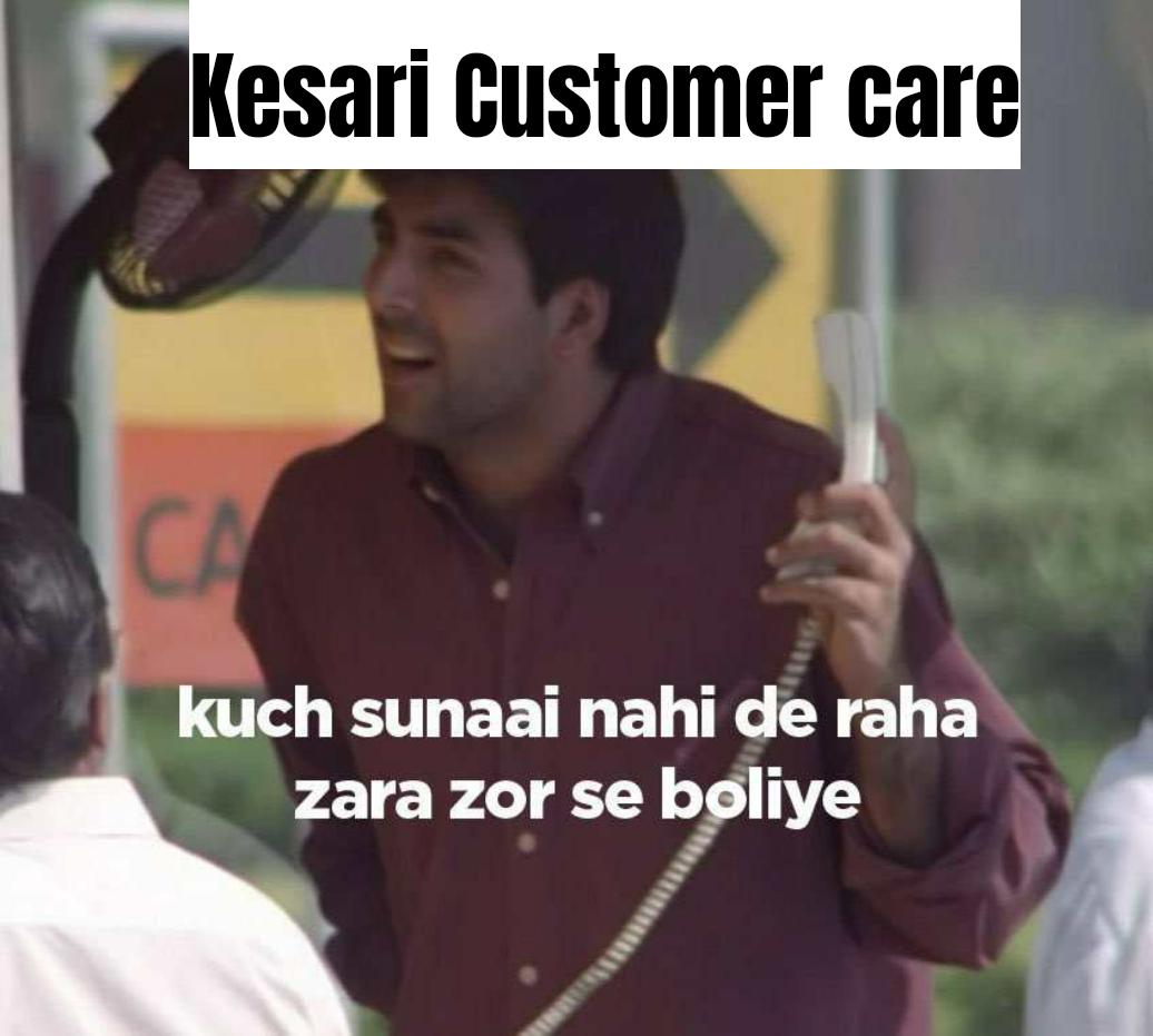 Kesarirefund's tweet photo. When you call Kesari Cusomer Care,

Please like and Share. It will help us to reach maximum peoples. #KesariTours #meme #Wewantourmoneyback #refund #protest #Fightfortruth https://t.co/0LMGXVxIwH