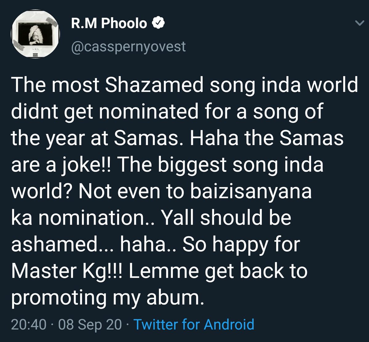 IAmNkosenye's tweet photo. @Shazam @MasterKGsa Thanks for recognising @MasterKGsa #Jerusalema pity
@TheSAMAs music awards TOTALLY DISAGREED with you and said the song is NOT famous nor did well and didn't deserve nomination in their #SAMA26 Awards; NOT even a mention. South Africans said #SAMA26MustFall and they are a Fraud. https://t.co/2VTsmwmiqS