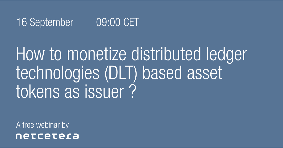 Netcetera_Buzz's tweet photo. How to monetize distributed ledger technologies (DLT) based asset tokens as issuer? Join our free webinar to find out! 👉https://t.co/mWzsF7fCSi 📅16 September, 9am CET https://t.co/IbQ0jIB0a5