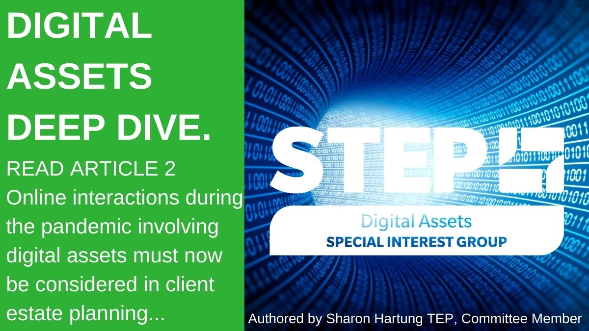 STEPSociety's tweet photo. #Pandemic pivot: how temporary online interactions will become the #digital norm and require additional estate planning. See article 2 in our #DigitalAssetsDeepDive series https://t.co/tP6BLdy8PV. Not a #STEPSIG member? Join here https://t.co/NppuxUr98Z for access @STEP_Digital https://t.co/jzIBCfuqJH