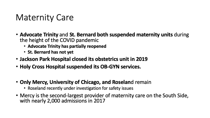 Recent obstetrics units closures at South Side hospitals leave only  @UChicagoMed, Roseland, and Mercy as hospital delivery locations, though Advocate Trinity recently reopened some of their maternity beds.  https://www.chicagoreporter.com/south-sides-maternal-health-desert-poses-added-risks-for-black-women-during-pandemic/ https://www.wbez.org/stories/mercy-hospital-closure-could-hurt-expectant-mothers/238edefb-498c-4899-9070-7dc539e282d1 https://www.wbez.org/stories/women-have-few-options-for-giving-birth-on-the-south-side-two-midwives-want-to-change-that/e2f2a774-5cf9-4f41-a53f-4261aede5ec3