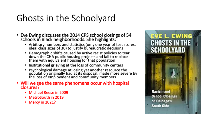 In “Ghosts in the Schoolyard”,  @eveewing discusses the community impacts & institutional grieving that occurred after 54 CPS schools closed. I am thinking more about the parallels with Michael Reese, MetroSouth, and Mercy’s potential closing in a similar way on the patients.