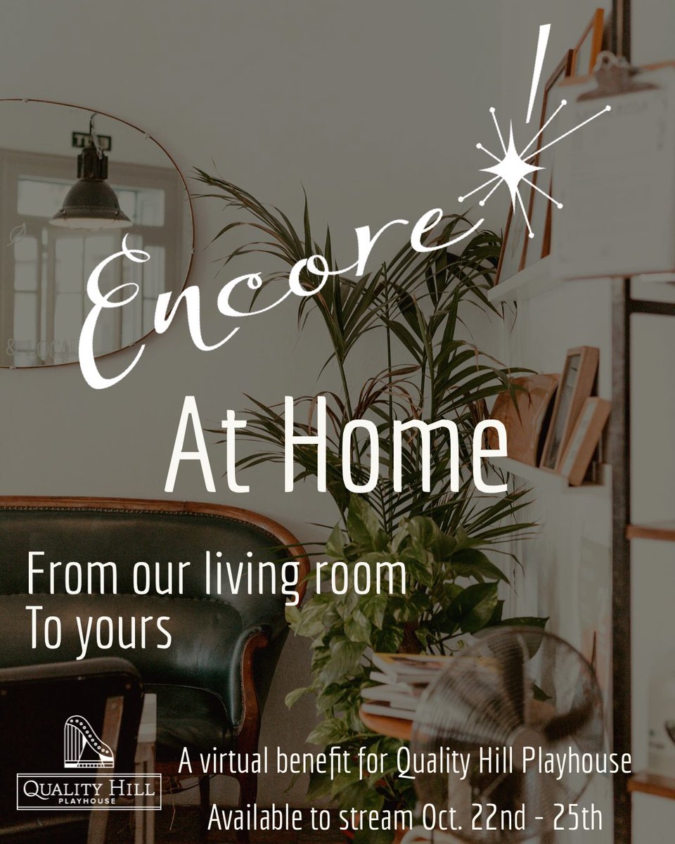 Join us for our virtual benefit event, ENCORE! AT HOME: FROM OUR LIVING ROOM TO YOURS. 

Available to stream Oct. 22nd - 25th.

Enjoy show stopping, living room performances from QHP’s talented Kansas City performers. 

For more info visit qualityhillplayhouse.com