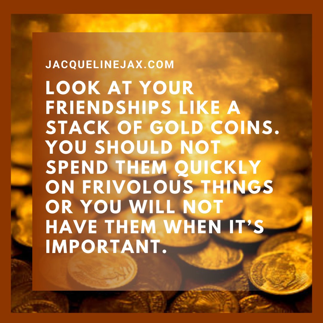 “Look at your friendships like a pile of gold coins. You should NOT spend them quickly on frivolous things or you will not have them when it’s important.” — <a href="/avaliveradio/">AVA Live Radio</a> link.medium.com/d9tyvg9VD9  
written by <a href="/jacquelinejax/">Jacqueline Jax</a>