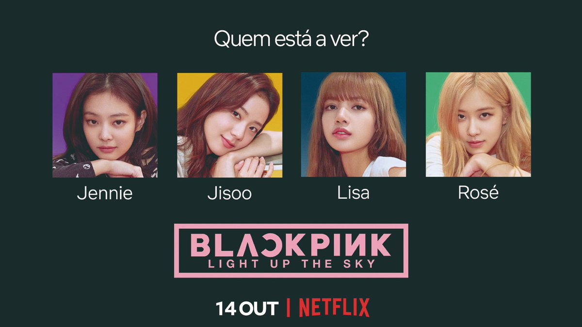NetflixPT's tweet photo. BLACKPINK IN YOUR AREA! Eu não estou em mim, dia 14 de outubro estreia Light Up The Sky, o documentário sobre estas rainhas da minha vida. https://t.co/79yX9Zgmgi