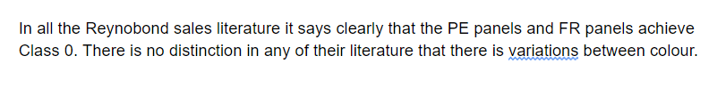 Mr Bailey was taken through this cert in detail and it's clear he didn't really question it. For example, it said the fire classification only applied to a specific colour and that the Class 0 test had been done on a 'fire retardant' grade of the panel: