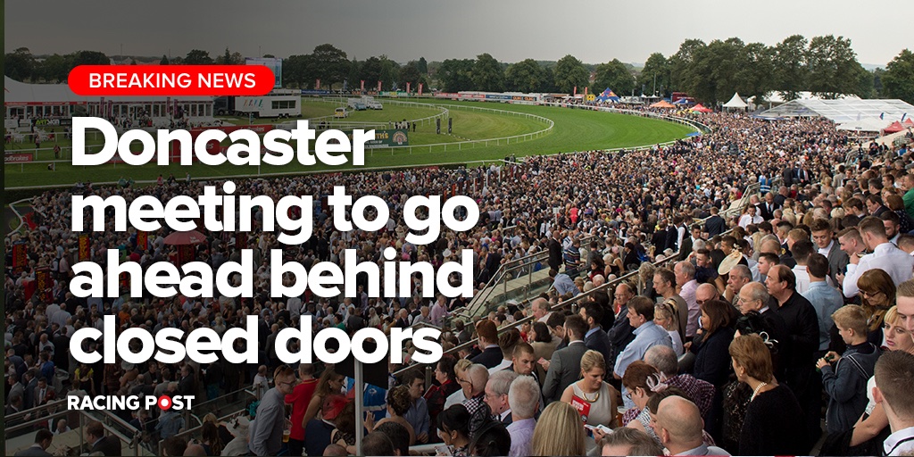 BREAKING: Doncaster Racecourse has confirmed that, after today, the rest of the meeting will be held behind closed doors. More to follow at racingpost.com