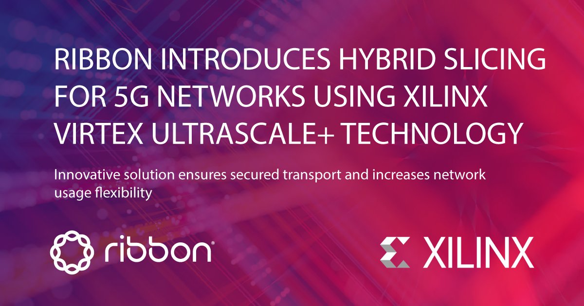 ribboncomm's tweet photo. .@Ribboncomm Introduces Hybrid Slicing for #5G Networks Using @XilinxInc Virtex Ultrascale+ Technology https://t.co/y1U2J9qazY #PacketOptical https://t.co/hq8ImK4NF6