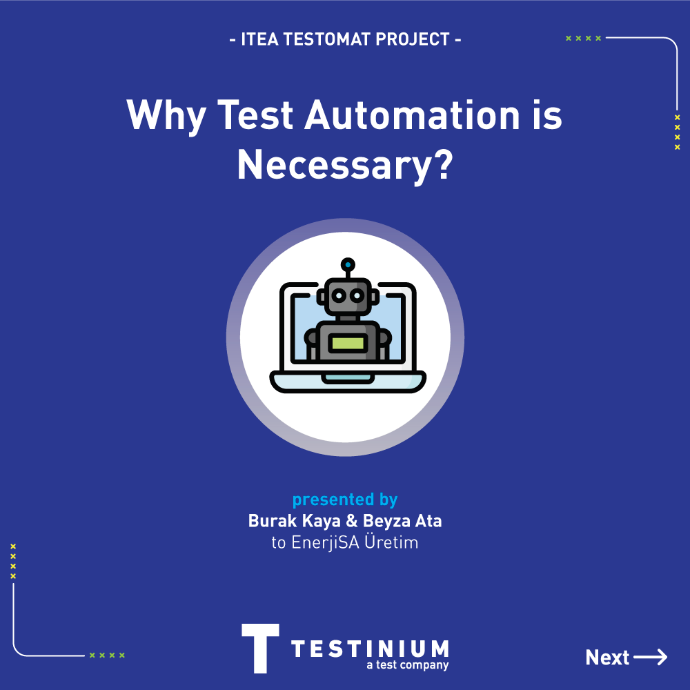 testinium's tweet photo. As a part of the #ITEA #Testomat project #Testinium #TestEngineers Burak Kaya and Beyza Ata have presented 41 reasons for #TestAutomation to #EnerjiSAÜretim team. Here are the detailed explanations of the reasons that have been identified as the most crucial.
#TestomatProject https://t.co/DZWobjo7em