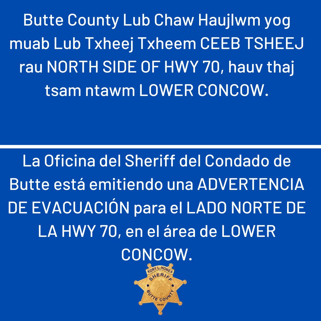 ButteSheriff's tweet image. EVACUATION WARNING
9.9.20 7:40am 

The Butte County Sheriff’s Office is issuing an EVACUATION WARNING for the North side of Hwy 70 in the area of LOWER CONCOW. 

#ButteSheriff #BearFire #NorthComplexFire