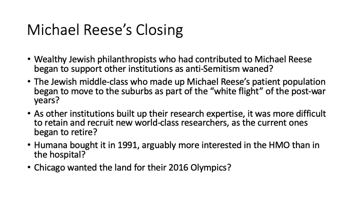 I couldn’t find clear objective data about the reasons for Michael Reese closing, but it seemed to be a combo of demographic shifts, decrease in philanthropy, privatization, & ultimately Chicago wanting the land for the Olympics, which countered any public interest in saving it.