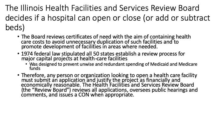 The Illinois Health Facilities and Services Review Board decides with certificates of need if a hospital can open, close, expand, or contract. It was actually unclear to me from what I read where Mercy was in that process.