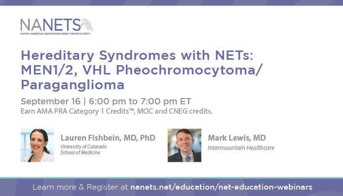 NANETS1's tweet photo. NEXT WEEK! NETmed webinar: Hereditary Syndromes with NETs: MEN1/2, VHL Pheo/Para – September 16 at 6:00 pm ET - MOC and CNEG credits available - please share with your colleagues - and learn more/register at https://t.co/l7Pt39RRn4 #NETmedWebinar #MedTwitter https://t.co/n51GbpUQnW