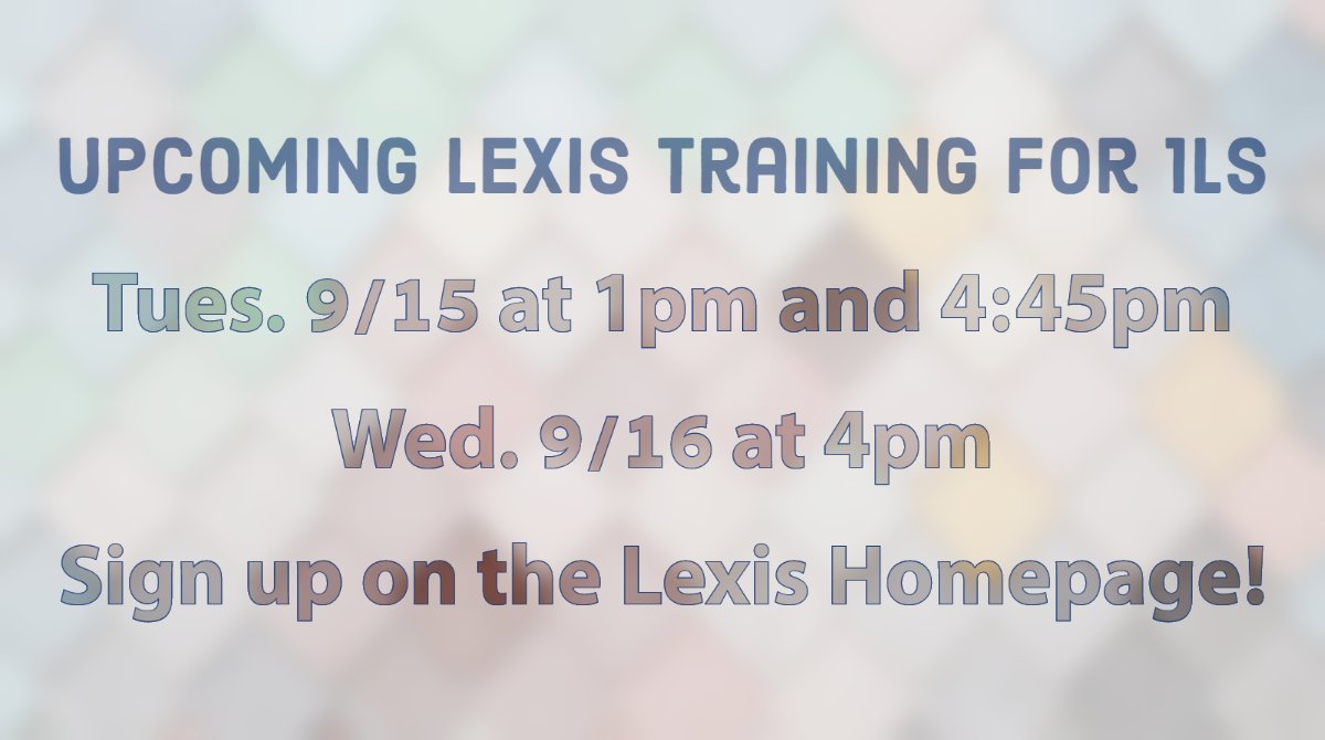 PennStateLawLib's tweet photo. Hi new students! There's a totally optional opportunity for extra Lexis training coming up, and you can sign up on the Lexis law school homepage if you're interested. All three sessions are the same, so choose the time that works for you. https://t.co/VBaEGxnZbn