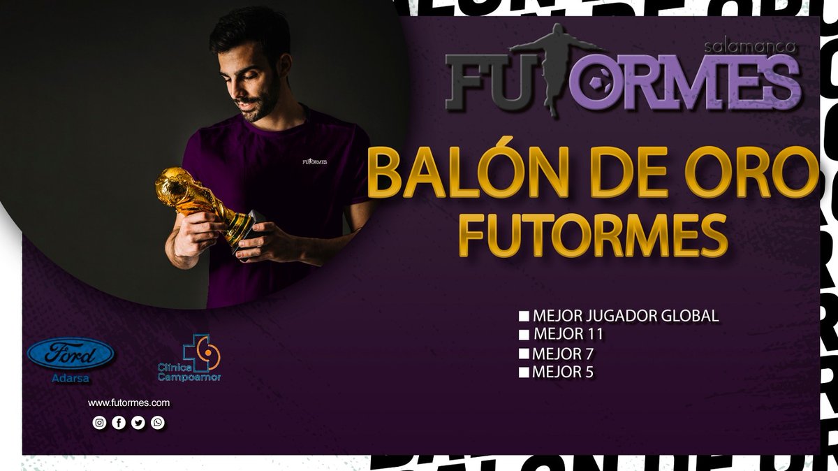 🎖️BALÓN DE ORO FUTORMES🎖️

✔️ La coordinación de Futormes elegirá al jugador más destacado de todas las competiciones.
😯Al más puro estilo UEFA, en la gala de entrega de trofeos se dictaminará el mejor equipo titular de cada disciplina.
🎉Mejor 1️⃣ 1️⃣
🎉Mejor 7️⃣
🎉Mejor 5️⃣