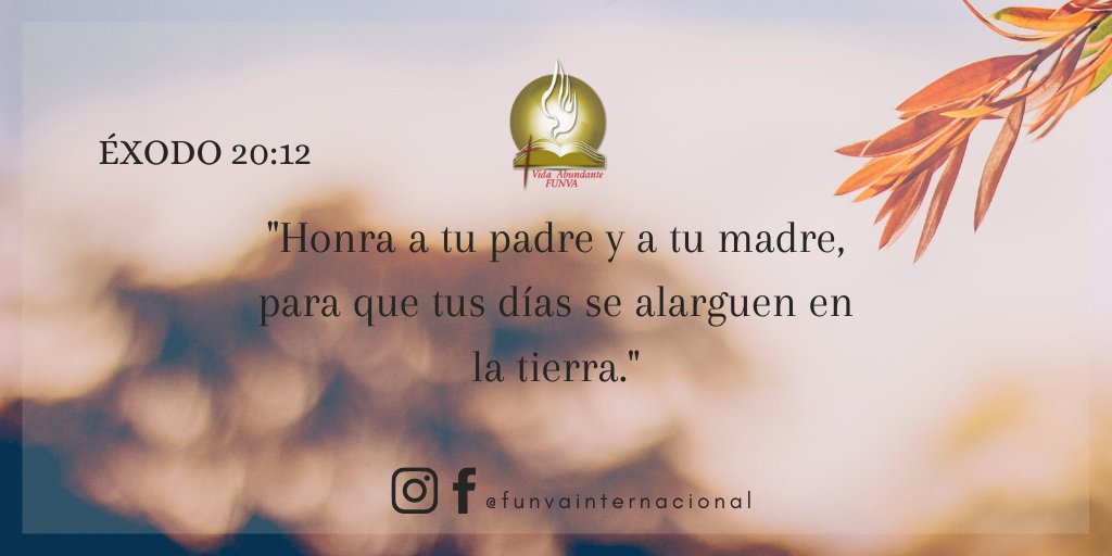 interfunva's tweet photo. Honour thy father and thy mother: that thy days may be long upon the land which the LORD thy God giveth thee. Exodus 20:12 (KJV)
#Versiculo #Evangelio #FrasesCristianas #Honra #Padre #Madre #Tierra #LarguraDeDias #Funva #AbundantLife #Church #Honor #Earth #Days #Gospel  #Caracas https://t.co/irqvyUkevJ