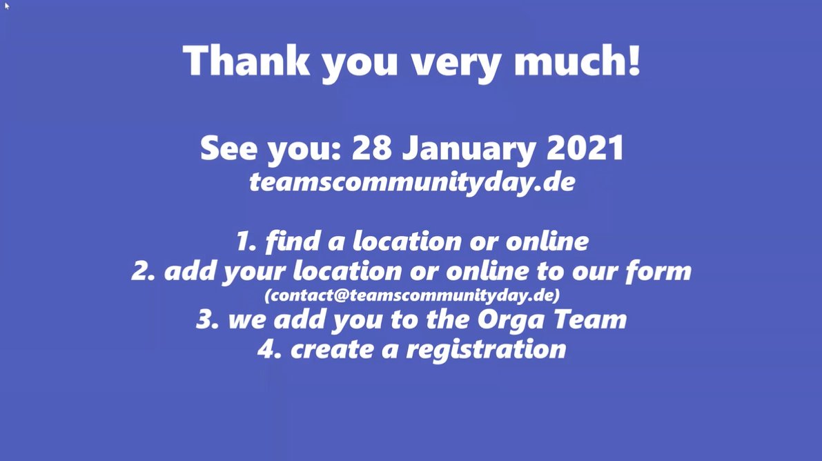 "Thank you very much!" - for attending and speaking at #TeamsCommunityDay! Save-the-date for the next event: January 28 2021!