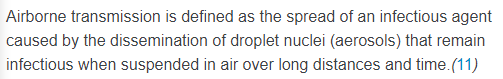 5. Airborne defined as long range.Now this is interesting because means you have droplets over 1m, and then airborne over long range. Why can't you have small droplet over short ranges? Don't know.Anyway the definition is wrong, as we saw.
