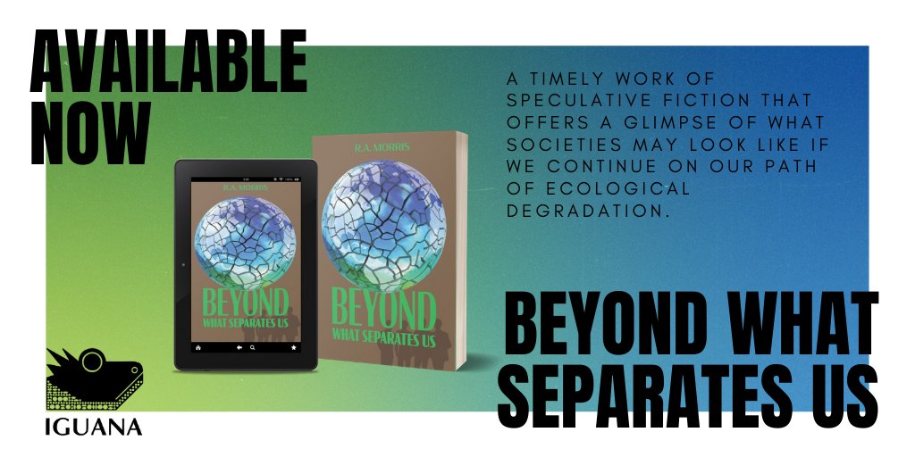 Iguana_Books's tweet photo. We're proud to announce the publication of BEYOND WHAT SEPARATES US by @RAMORRIS10. Four strangers from distant parts of the world struggle to survive on a planet torn apart by war, greed and disease. A timely work of speculative #clifi. Buy your copy: https://t.co/QAfOeQzWUQ https://t.co/ooCy1eskNk