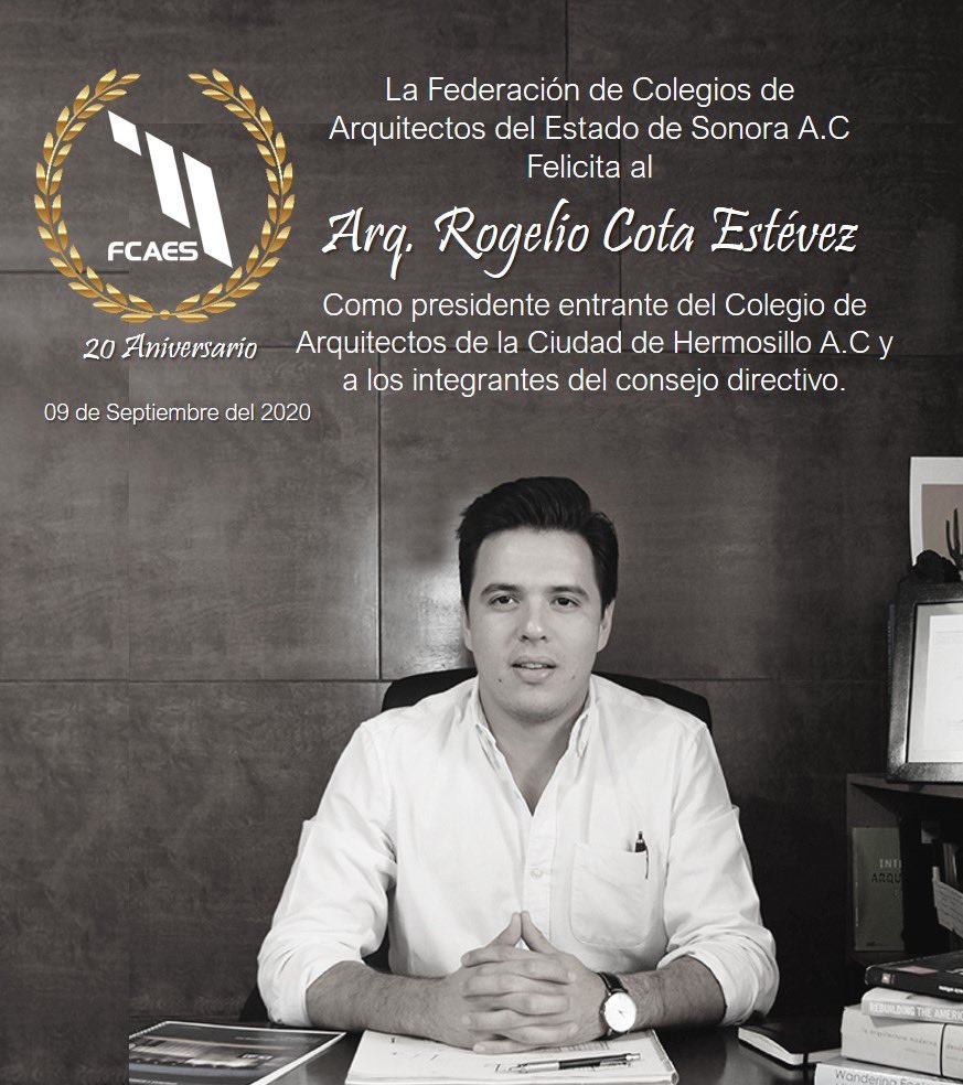 Felicitamos a <a href="/rcotaestevez/">Rogelio Cota Estevez</a> presidente entrante del colegio de arquitectos de la Ciudad de Hermosillo A.C, miembro de la #FCAES