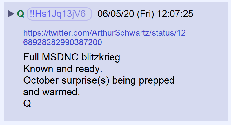 23) Q said the "Trump versus military" strategy was already known and plans were being made to limit the damage from it. October surprise(s) were being prepared.