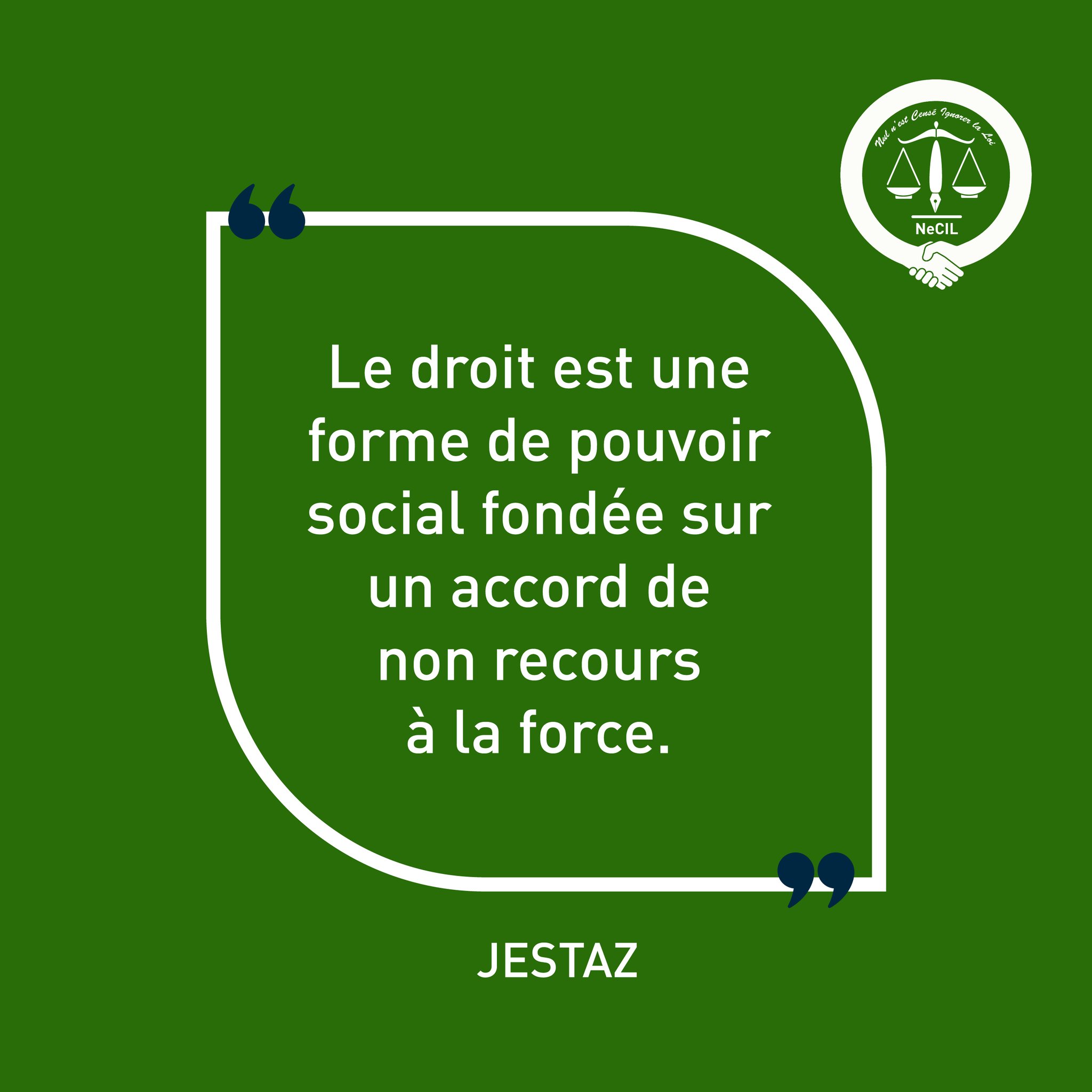 Nul N Est Cense Ignorer La Loi Necil Al Twitter Citation Droit Le Droit Est Une Forme De Pouvoir Social Fondee Sur Un Accord De Non Recours A La Force