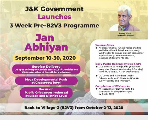 B2V3 from Oct 2-12, 2020
Jan Abhiyan from Sept 10-30, 2020
Mega Developmental Push at Grassroots level with focus on service delivery &amp; grievance redressal kicks off in all the Dictricts of J&amp;K