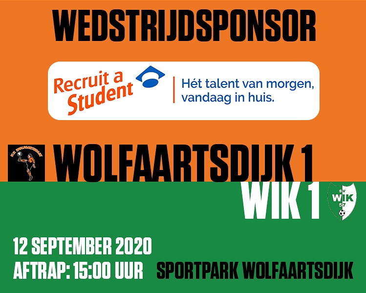 BEKERWEDSTRIJD 3

⚽️ Wolfaartsdijk 1 - WIK 1
⏰ 12 september - 15:00 uur
🏟 Sportpark Wolfaartsdijk

Deze wedstrijd wordt gesponsord door: 
<a href="/RecruitAStudent/">Recruit A Student</a>
recruitastudent.nl