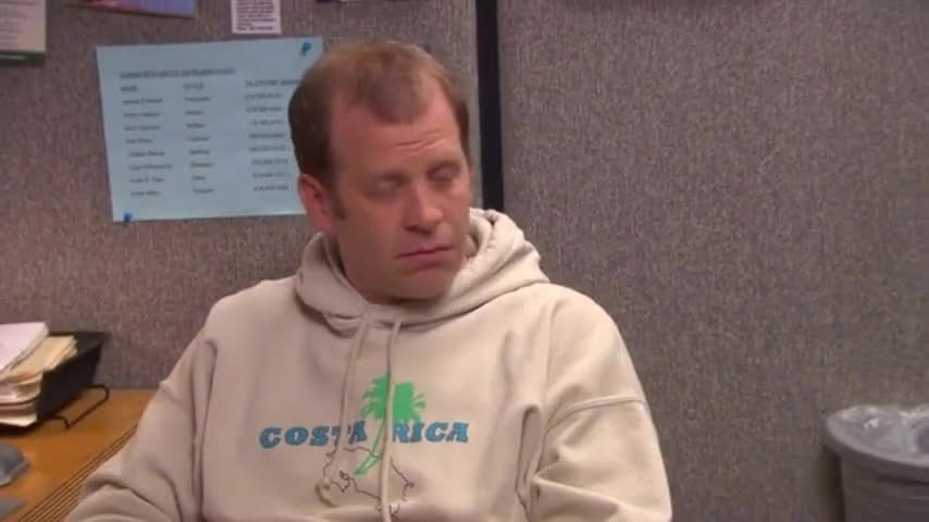 Toby Flenderson would be like "I know a place" and then take you to Costa Rica