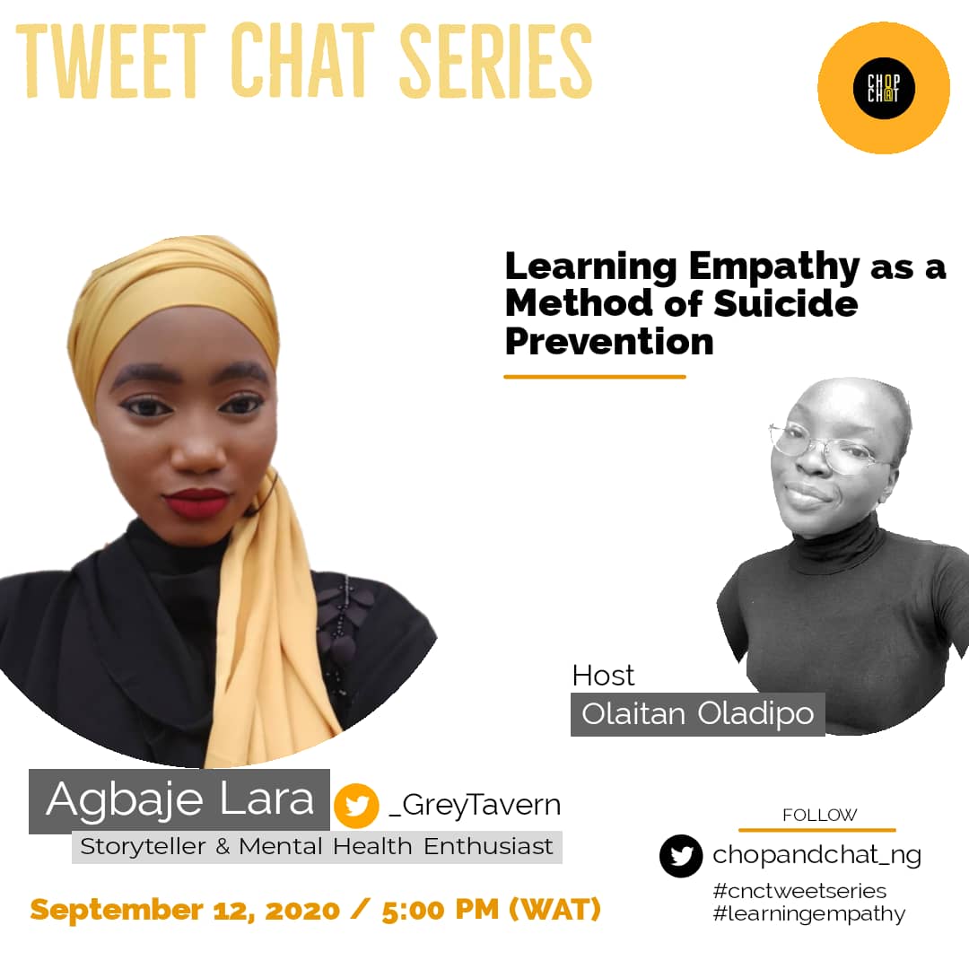 chopandchat_ng's tweet photo. For #Cnctweetseries, we'd be having a discussion with 'Lara From MANI' @_GreyTavern on 'Learning Empathy as a Method of Suicide Prevention' on Saturday by 5pm.
#WorldSuicidePreventionDay https://t.co/LRt3bbtgHm