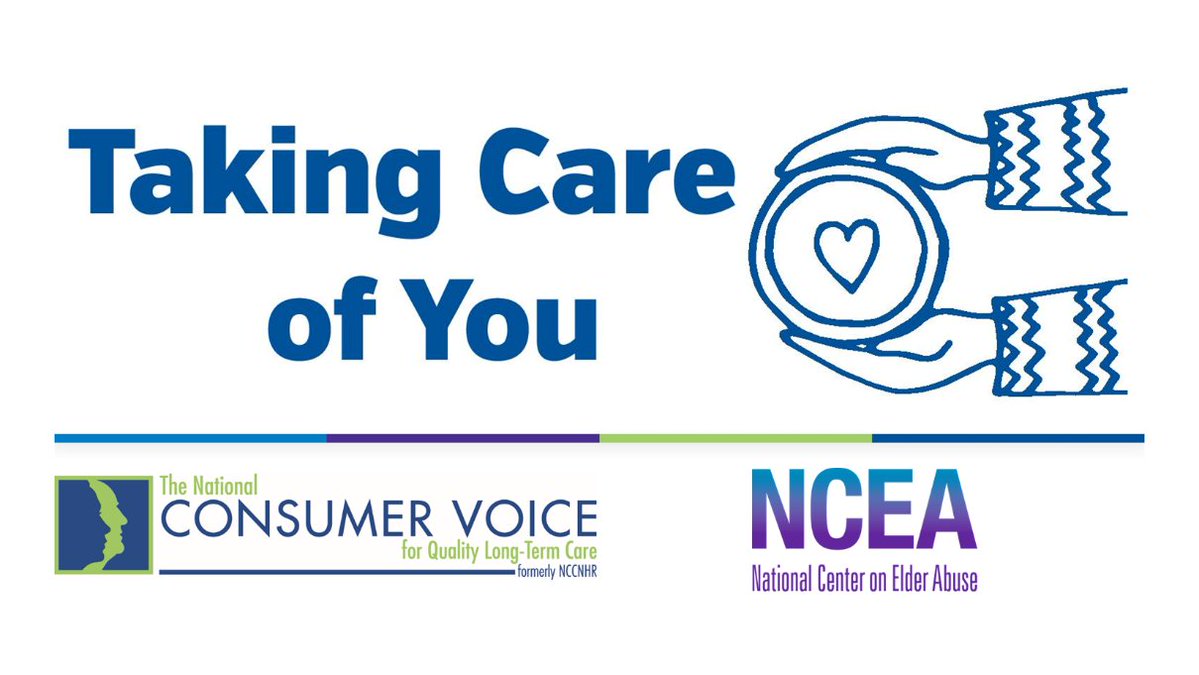 New fact sheets by <a href="/ConsumerVoices/">National Consumer Voice for Quality Long-Term Care</a> and <a href="/NCEAatUSC/">National Center on Elder Abuse</a> – “Taking Care of You” with self-care tips for family caregivers and for residents of long-term care facilities.