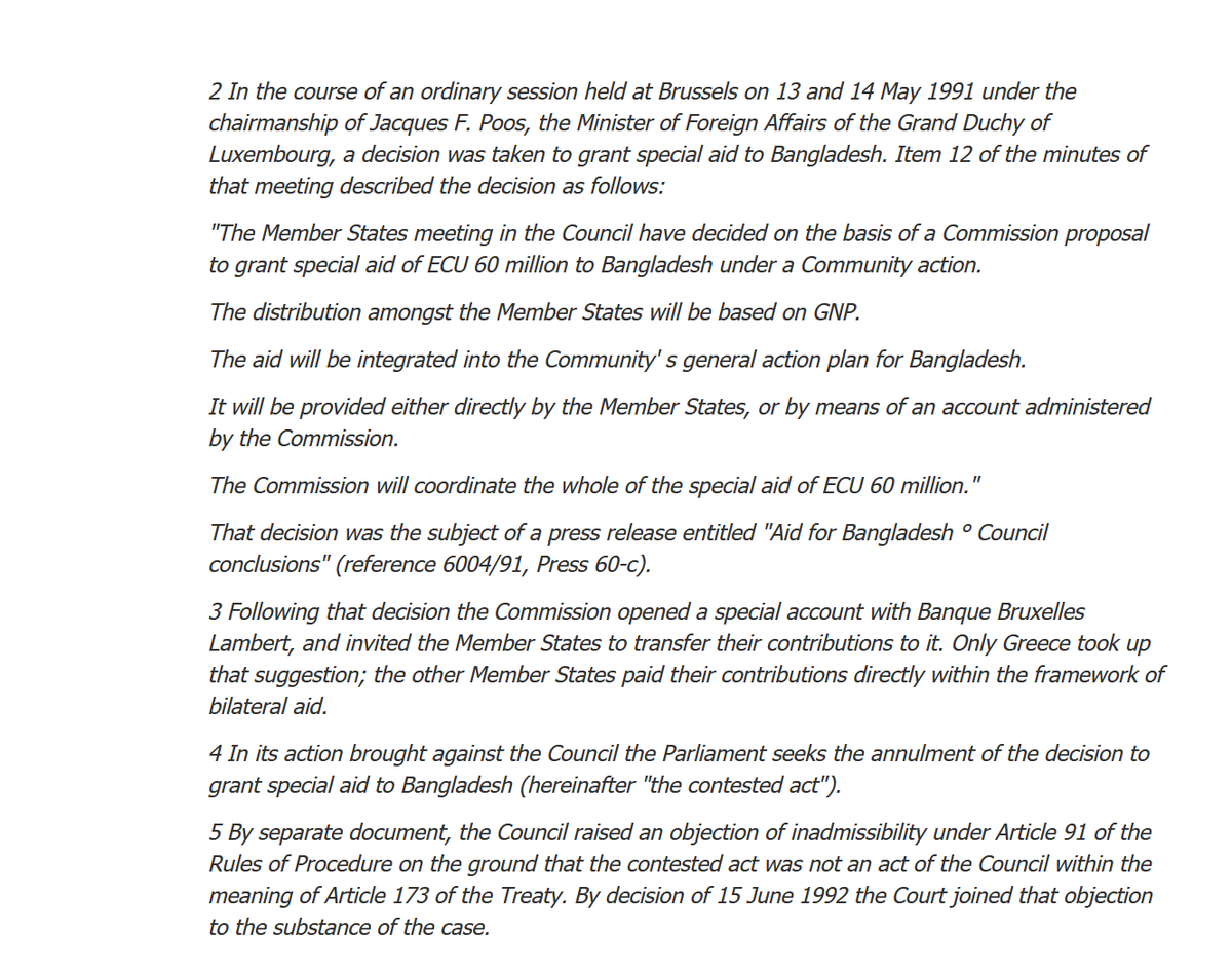 The precedent invoked - a decision taken within the Council but not by the Council to grant aid to Bangladesh - seems to be entirely inapposite. Under Article 253, the governments are exercising a competence granted to them by the Treaties, not just cooperating voluntarily. 6/