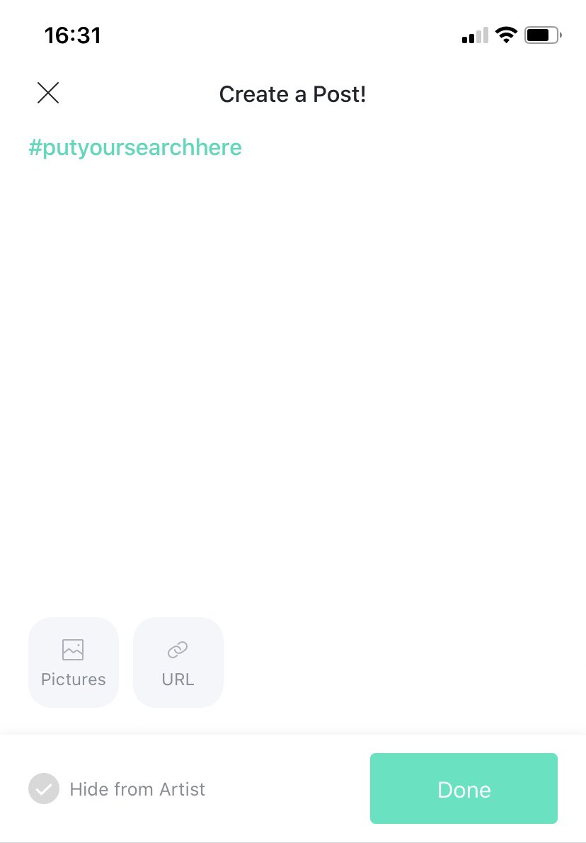 You can add pictures or links in your post if you want. Write whatever message you want and add the # so people can search it to find your profile, then tap ‘post’ on the bottom right again +