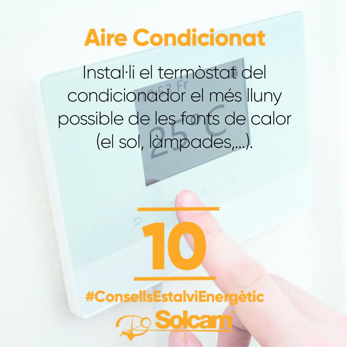 SolcamE's tweet photo. Consell de #estalvienergetic nº#10: Instal·li el termòstat de l'aire
condicionat el més lluny possible de les fonts de calor
(el sol, làmpades,...). Bon cap de setmana!
#energiasrenovables #energiasolar #placassolares #placasfotovoltaicas #sostenibilidad #energiaverede #solcam https://t.co/mHlB91XWmi