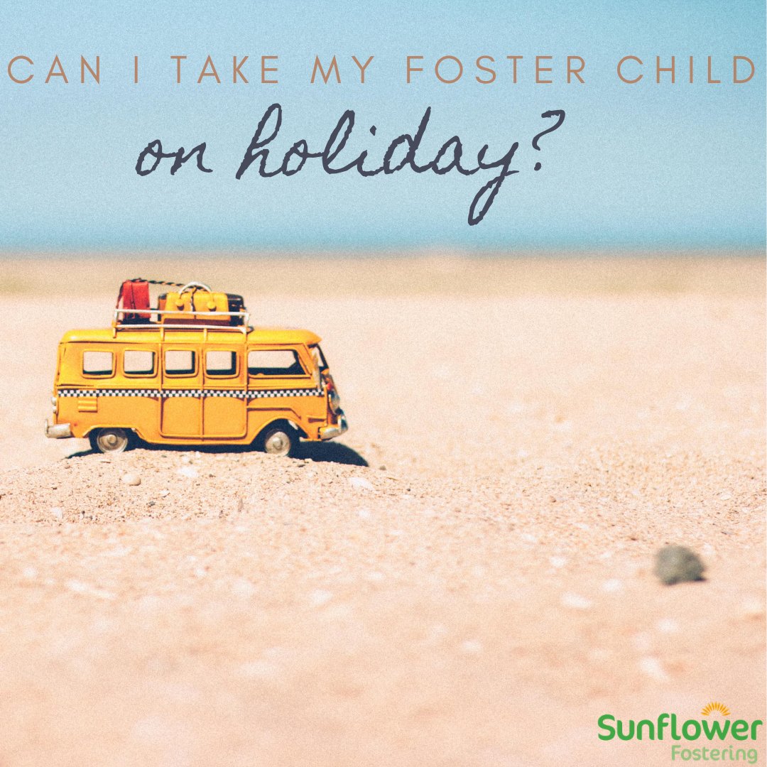 We would love you to take your foster child on holiday with you, if you can, as they need to be part of your family.  We would just need to ensure that we have the permission of the parent and the local authority and of course, get them a passport if they have not got one. 🌻