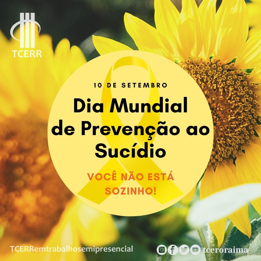 tceroraima's tweet photo. 10 de setembro – Dia Mundial de Prevenção ao Suicídio. Você não está sozinho!  #setembroamarelo #prevenção #conscientização #falar #amor #tcerr #tceroraima #tribunaldecontas #redetce #tcu  #BoaVista #Roraima #atricon #cntpc #instadaily #TCERRemtrabalhosemipresencial #TCERR29anos https://t.co/E1sgpeCNji