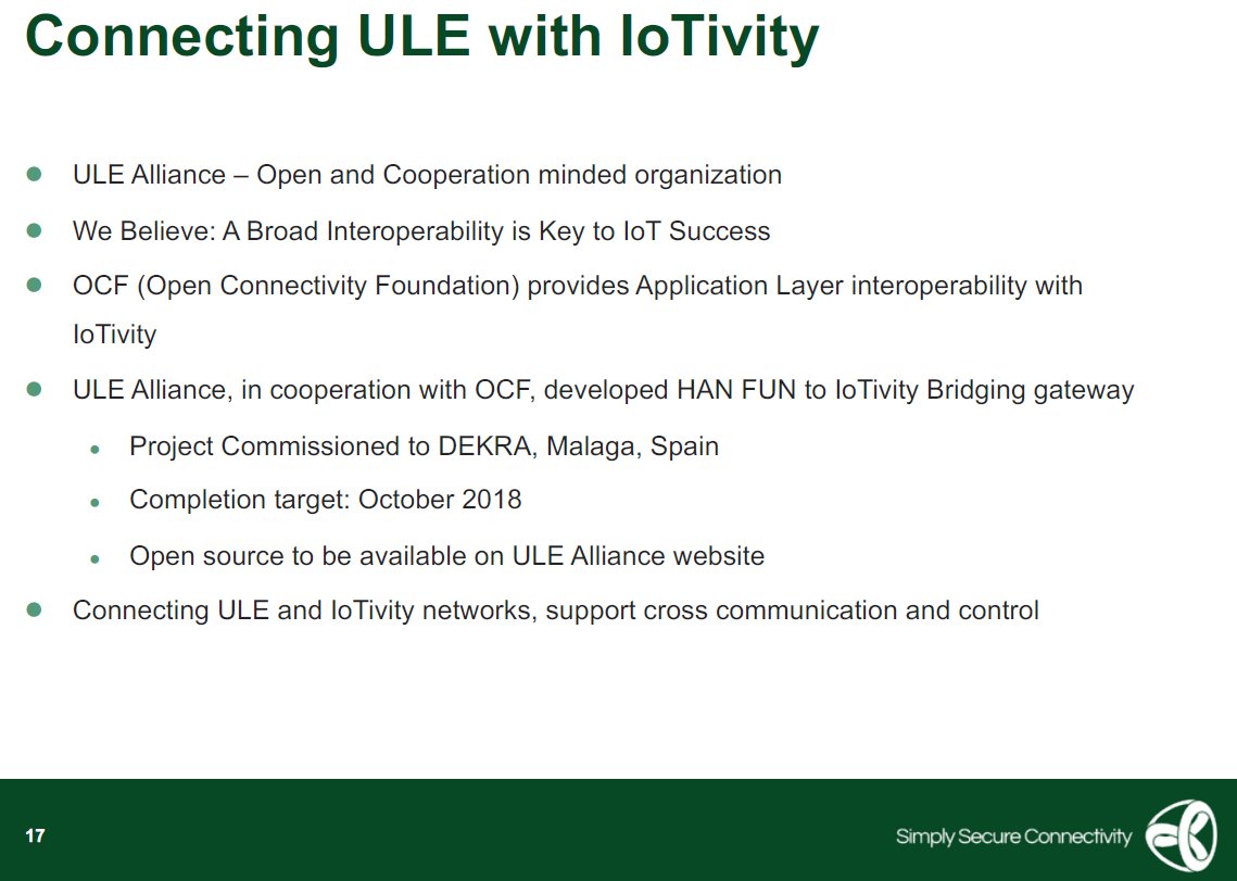 DECT_ULE's tweet image. OCF @OpenConnOrg is dedicated to ensuring secure interoperability for consumers, businesses and industries by delivering a standard comms platform, a bridging spec,  an OS implementation and cert program.  @ULE_Alliance developed HAN FUN to IoTivity Bridging gateway #IoTivity