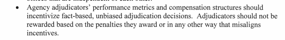 Similarly, OMB declares that "Adjudicators should not be rewarded based on the penalties they award or in any other way that misaligns incentives." The case completion quotas for immigration judges certainly "misalign incentives."