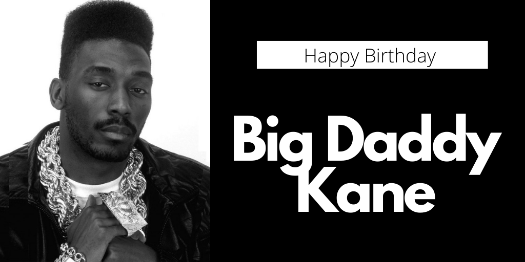 Happy 52nd Birthday Big Daddy Kane! 